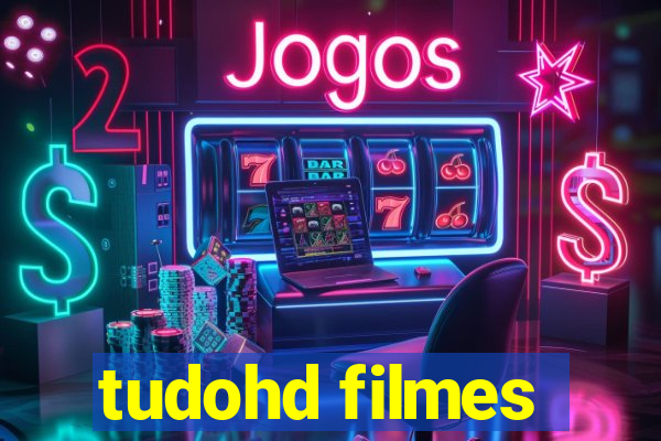 tudohd filmes